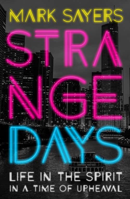 Book cover of Strange Days: Life in the Spirit in a Time of Upheaval