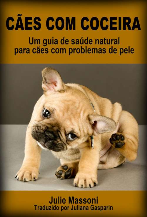 Book cover of Cães com coceira: um guia de saúde natural para cães com problemas de pele