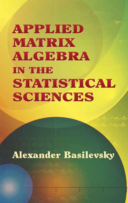 Book cover of Applied Matrix Algebra in the Statistical Sciences