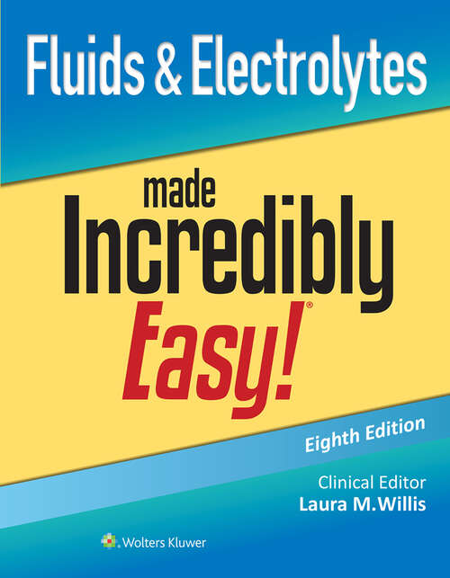 Book cover of Fluids & Electrolytes Made Incredibly Easy!