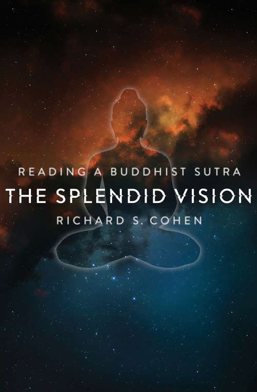 Book cover of The Splendid Vision: Reading a Buddhist Sutra