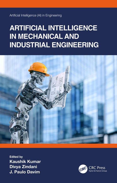 Book cover of Artificial Intelligence in Mechanical and Industrial Engineering (Artificial Intelligence (AI) in Engineering)