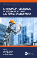 Artificial Intelligence in Mechanical and Industrial Engineering (Artificial Intelligence (AI) in Engineering)