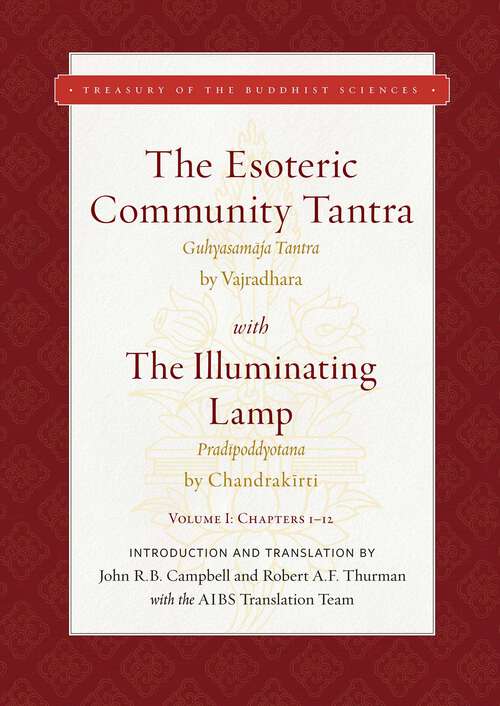 Book cover of The Esoteric Community Tantra with The Illuminating Lamp: Volume I: Chapters 1–12 (Treasury of the Buddhist Sciences)