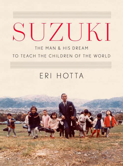 Book cover of Suzuki: The Man and His Dream to Teach the Children of the World