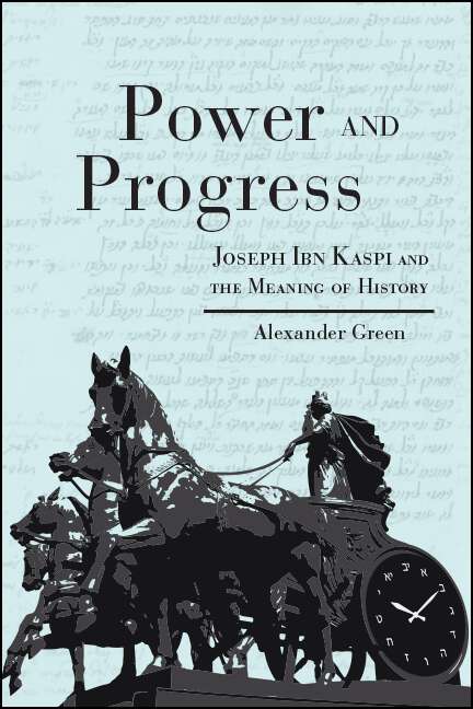 Book cover of Power and Progress: Joseph Ibn Kaspi and the Meaning of History