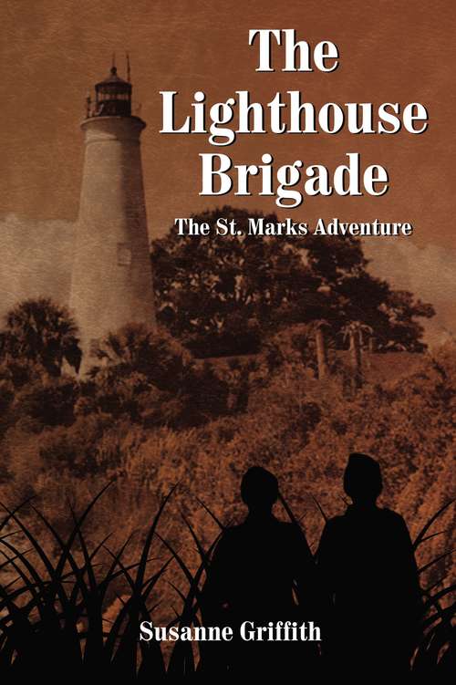 The Lighthouse Brigade: The St. Marks Adventure