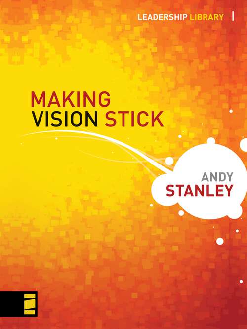 Book cover of Making Vision Stick (Leadership Library)