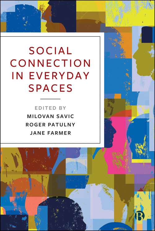 Book cover of Social Connection in Everyday Spaces (First Edition)