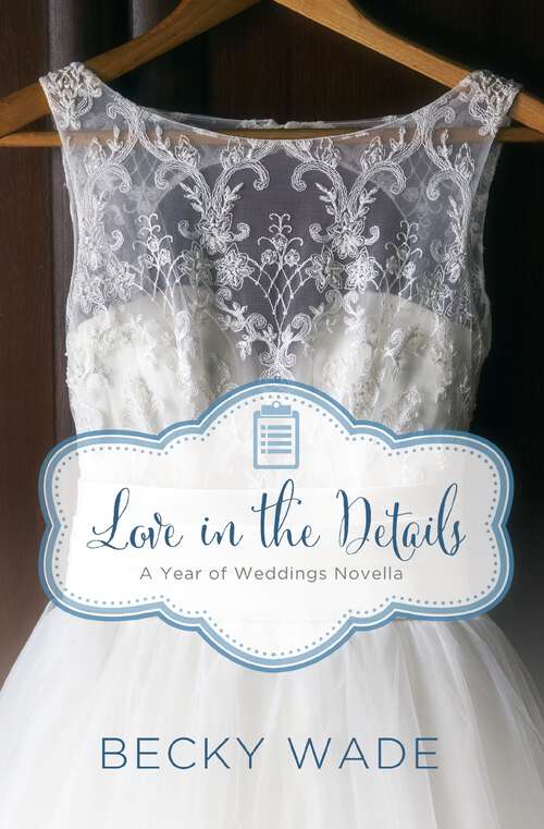 Book cover of Love in the Details: A November Wedding Story