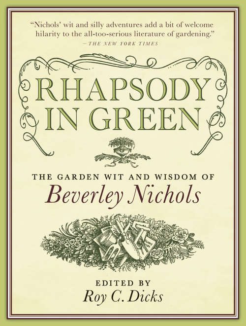 Rhapsody in Green: The Garden Wit and Wisdom of Beverley Nichols