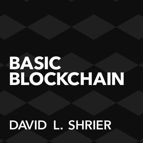 Book cover of Basic Blockchain: What It Is and How It Will Transform the Way We Work and Live