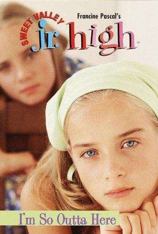 Book cover of I'm So Outta Here (Sweet Valley Junior High #21)