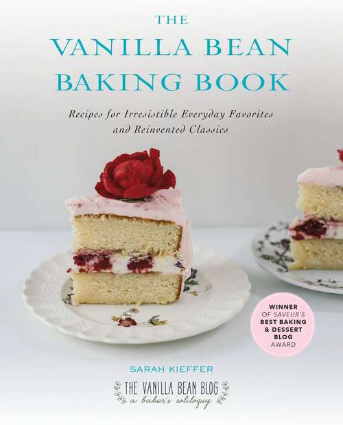 Book cover of The Vanilla Bean Baking Book: Recipes for Irresistible Everyday Favorites and Reinvented Classics