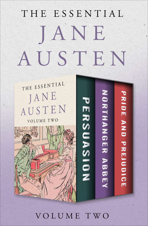 Book cover of The Essential Jane Austen Volume Two: Persuasion, Northanger Abbey, and Pride and Prejudice