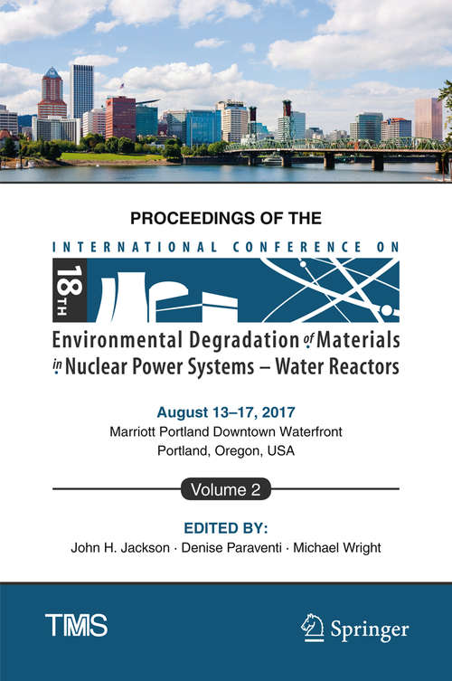 Book cover of Proceedings of the 18th International Conference on Environmental Degradation of Materials in Nuclear Power Systems – Water Reactors