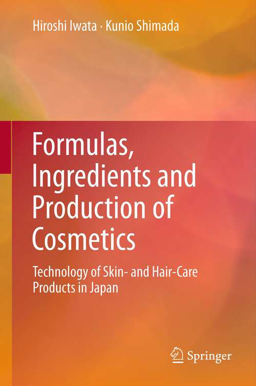 Book cover of Formulas, Ingredients and Production of Cosmetics