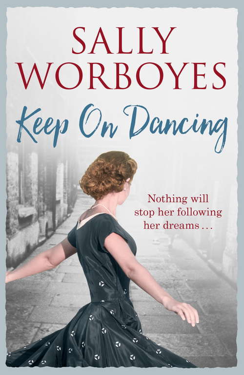 Book cover of Keep on Dancing: A dramatic family saga with an unforgettable heroine