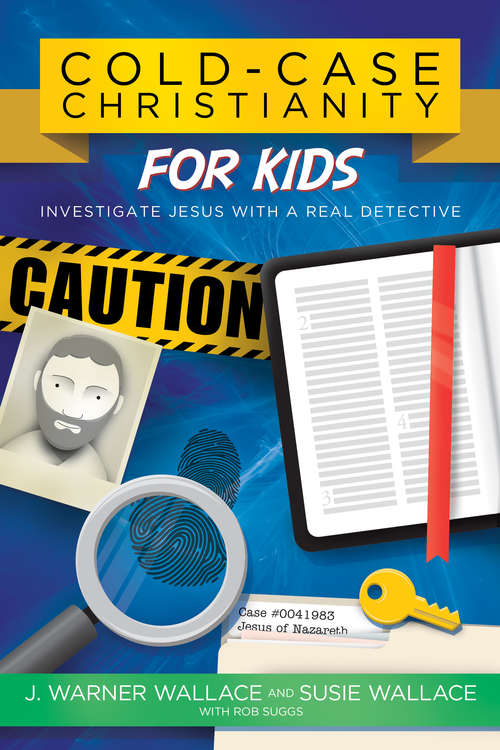 Book cover of Cold-Case Christianity for Kids: Investigate Jesus with a Real Detective