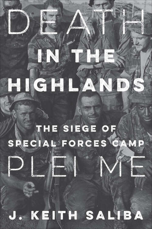 Book cover of Death in the Highlands: The Siege of Special Forces Camp Plei Me