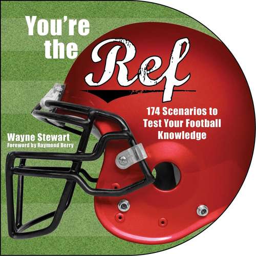 Book cover of You're the Ref: 174 Scenarios to Test Your Football Knowledge (2nd Edition)