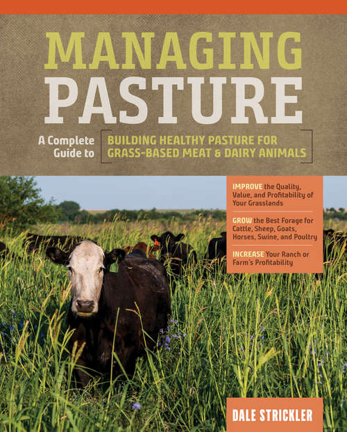 Book cover of Managing Pasture: A Complete Guide to Building Healthy Pasture for Grass-Based Meat & Dairy Animals