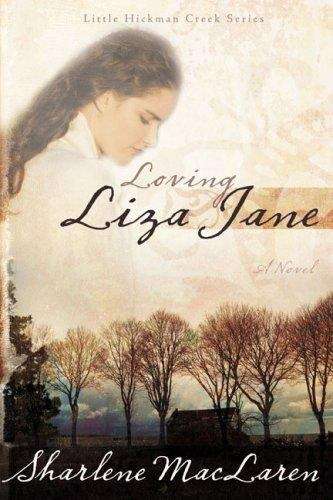 Book cover of Loving Liza Jane (little Hickman Creek Trilogy book #1)