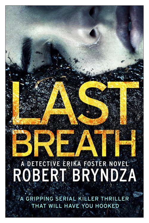 Book cover of Last Breath: A Gripping Serial Killer Thriller that will have you Hooked: A Gripping Serial Killer Thriller That Will Have You Hooked (Detective Erika Foster Ser.: Vol. 4)