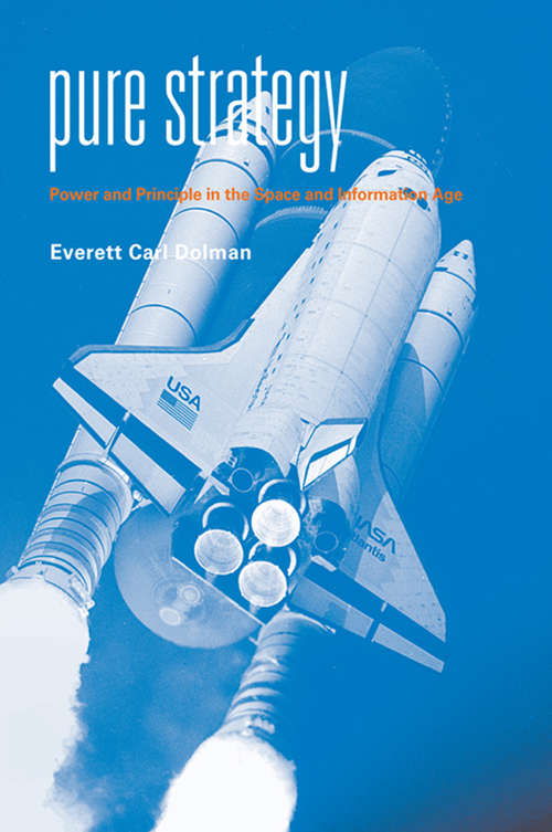 Book cover of Pure Strategy: Power and Principle in the Space and Information Age (Strategy and History)