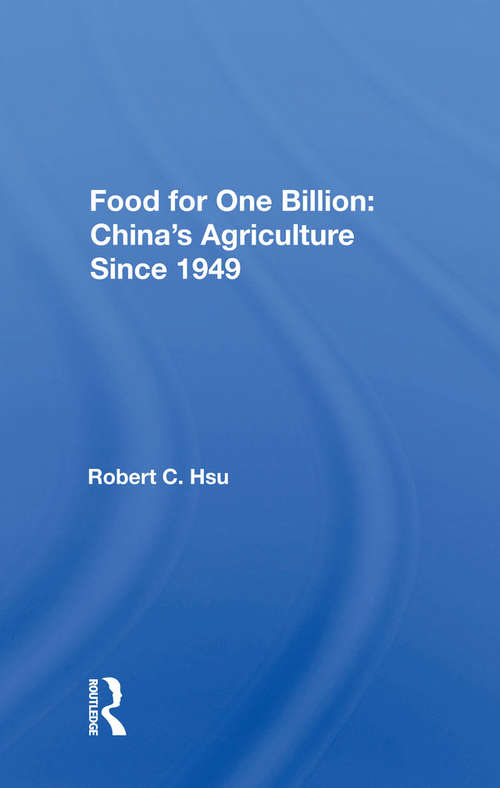 Food For One Billion: China's Agriculture Since 1949