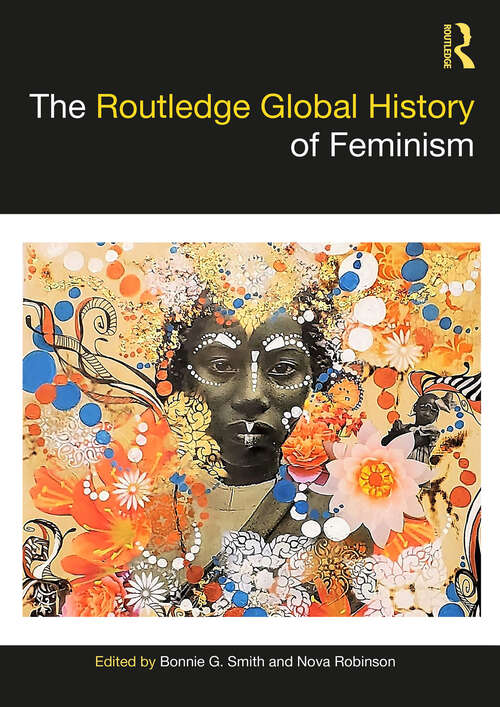 The Routledge Global History of Feminism (Routledge Histories)