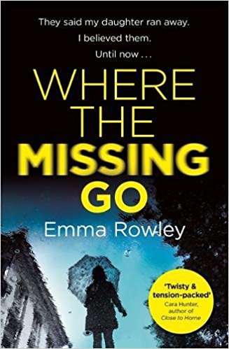 Book cover of Where the Missing Go: A mega-twisty, gripping psychological thriller that will leave you breathless