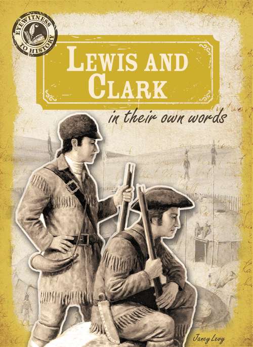 Book cover of Lewis And Clark In Their Own Words