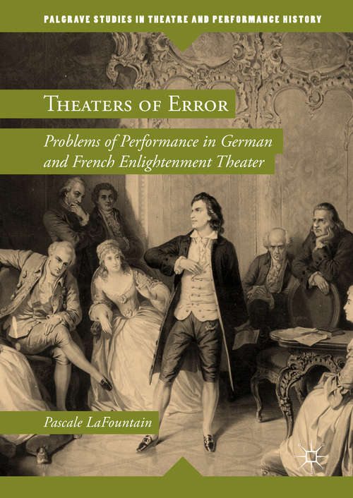 Book cover of Theaters of Error: Problems Of Performance In German And French Enlightenment Theater (1st ed. 2018) (Palgrave Studies In Theatre And Performance History Ser.)