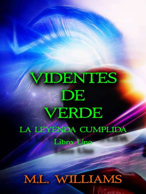 Book cover of La Leyenda Cumplida: Videntes de Verde, Libro 1