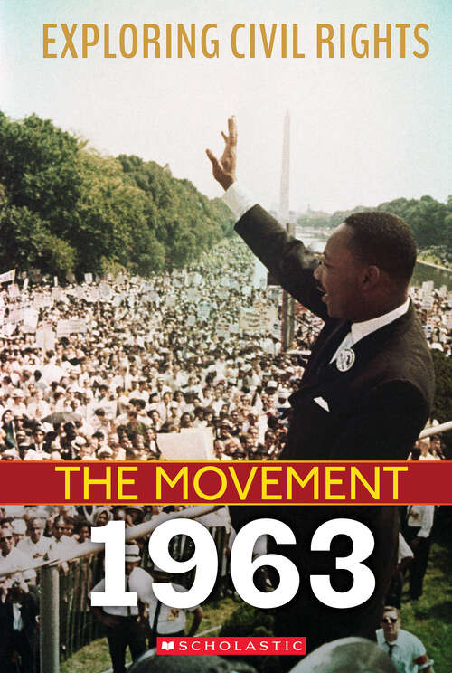 Book cover of Exploring Civil Rights: The Movement: 1963 (Exploring Civil Rights)