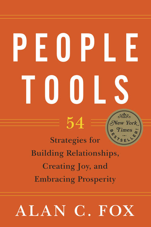 Book cover of People Tools: 54 Strategies for Building Relationships, Creating Joy, and Embracing Prosperity