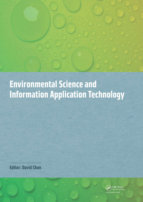 Environmental Science and Information Application Technology: Proceedings of the 2014 5th International Conference on Environmental Science and Information Application Technology (ESIAT 2014), Hong Kong, November 7-8, 2014