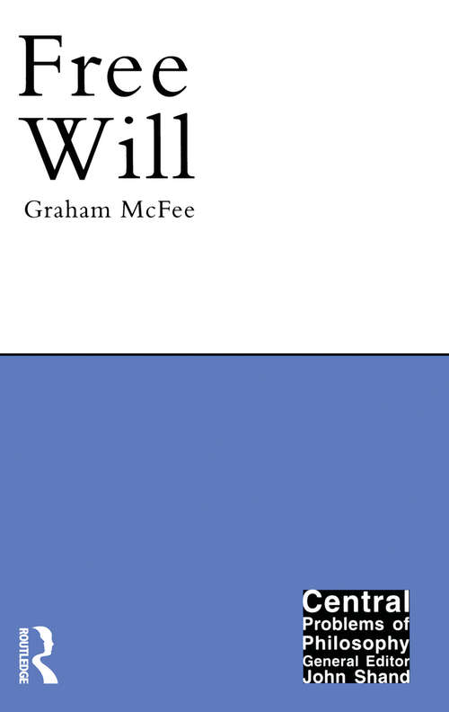 Book cover of Free Will (Central Problems Of Philosophy Ser. #1)