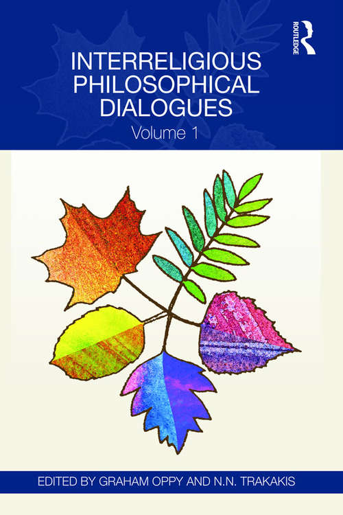 Interreligious Philosophical Dialogues: Volume 1