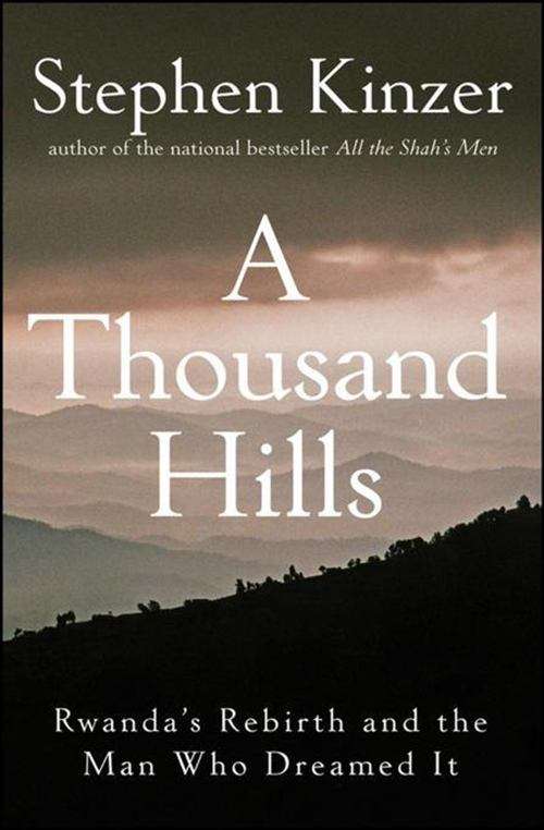 Book cover of A Thousand Hills: Rwanda’s Rebirth and the Man Who Dreamed it