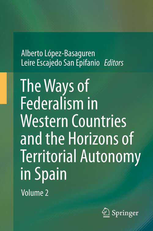 The Ways of Federalism in Western Countries and the Horizons of Territorial Autonomy in Spain, Volume 2