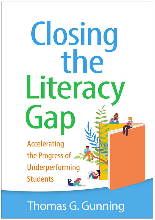 Book cover of Closing the Literacy Gap: Accelerating the Progress of Underperforming Students (First Edition)