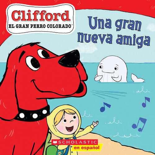 Book cover of Clifford: Una Gran Nueva Amiga (big New Friend) (Clifford Ser.)
