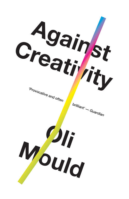 Book cover of Against Creativity