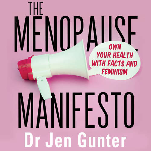 Book cover of The Menopause Manifesto: Own Your Health with Facts and Feminism