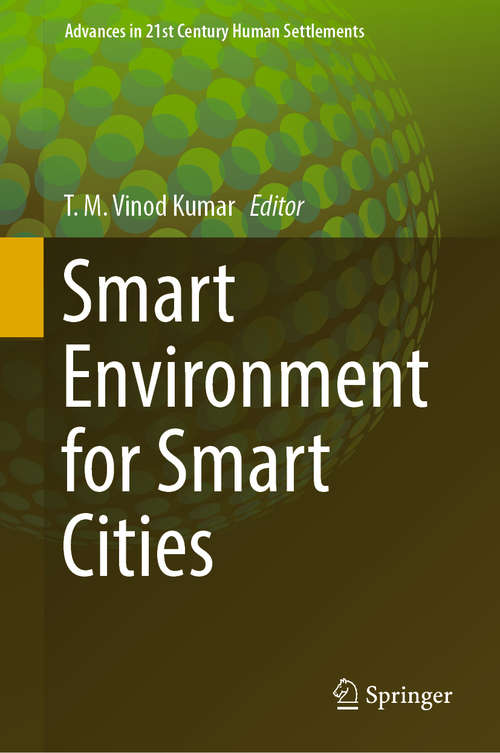 Smart Environment for Smart Cities (Advances in 21st Century Human Settlements)