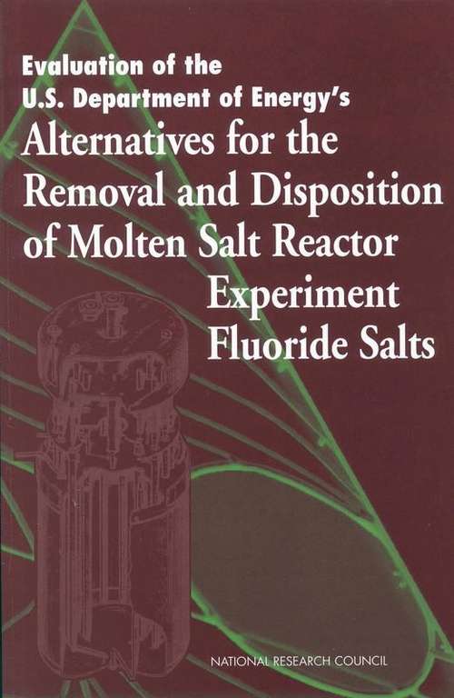 Book cover of Evaluation of the U.S. Department of Energy's: Alternatives for the Removal and Disposition of Molten Salt Reactor Experiment Fluoride Salts