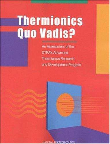 Thermionics Quo Vadis?: An Assessment of the DTRA's Advanced Thermionics Research and Development Program