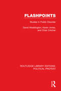 Flashpoints: Studies in Public Disorder (Routledge Library Editions: Political Protest #9)